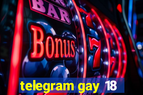 telegram gay 18